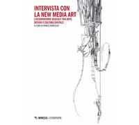 Intervista con la New Media Art. L'osservatorio digicult tra arte, design e cultura digitale