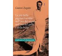 Intervista immaginaria a Gabriele D'Annunzio. La più bella pagina è scritta nell'ora dei sogni, nell'ora del gallo e della brina