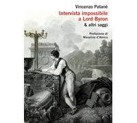 Intervista impossibile a Lord Byron & altri saggi - [Cicero Editore]