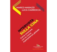 Intervista sulla Cina. Come convivere con la superpotenza globale del futu...