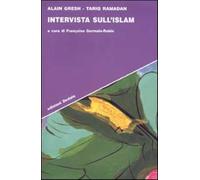 Intervista sull'Islam - Gresh Alain, Ramadan Tariq