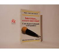 Intervistare... o essere intervistati. L'arte di porre le domande (e di rispondere)