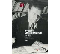 Interviste a Eugenio Montale (1931-1981)