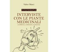 Interviste con le Piante Medicinali - [Pioda Editore]