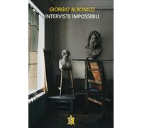 Interviste impossibili - Albonico Giorgio