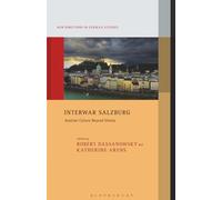 Interwar Salzburg: Austrian Culture Beyond Vienna