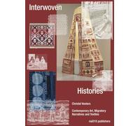 Interwoven Histories: Contemporary Art, Migratory Narratives and Textiles