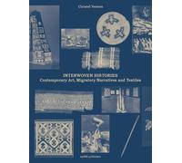 Interwoven Histories: Contemporary Art, Migratory Narratives and Textiles