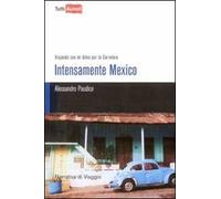 Intesamente Mexico. Viajando con mi alma por la Carretera