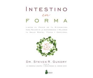 Intestino en forma / Gut Check: Libera el poder de tu microbioma para rivertir la enfermedad y mejorar tu salud mental, fisica y emocional / Unleash ... Your Mental, Physical, and Emotional Health