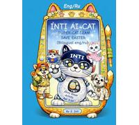 INTI Ai-Cat: and Super-Cat-Team Save Easter. (Bilingual eng/ru)