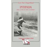 Intifada: Vers la paix ou vers la guerre ?