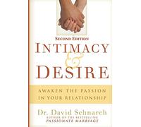 Intimacy & Desire: Awaken The Passion In Your Relationship