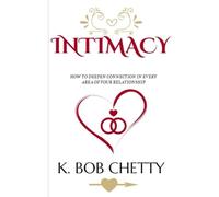 INTIMACY: " How to Deepen Connection in Every Area of Your Relationship "