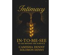 Intimacy: In-To-Me-See To See Beyond the Surface