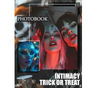 Intimacy Trick or Treat: Spooky Themed Collection of Intimate Moments Featuring 40 Unique Captures for Couples