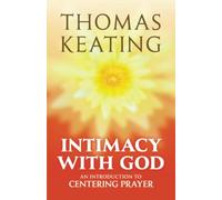 Thomas Keating Intimacy with God (Tascabile)