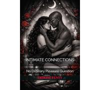 INTIMATE CONNECTIONS: No Ordinary Pleasure Question
