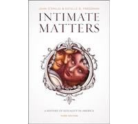 Intimate Matters: A History of Sexuality in America, Third Edition