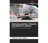 Intimate partner violence and justice in Jalisco: challenges, prevention and human rights