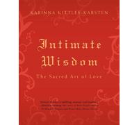 Intimate Wisdom: The Sacred Art of Love - Kittles-Karsten Karinna