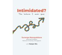 Intimidated?: The lecture I never gave