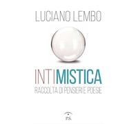 Intimistica. Raccolta di pensieri e poesie