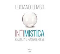 Intimistica. Raccolta di pensieri e poesie