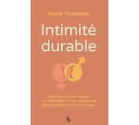 Intimité durable: Les 5 secrets des couples qui maintiennent une vie sexuelle épanouissante au fil des années