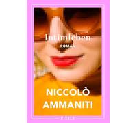 Intimleben: Roman | Der Bestseller aus Italien - "Ein tragisch-komisches Porträt der italienischen Gesellschaft." Berliner Morgenpost