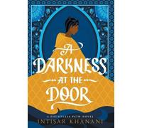 Intisar Khanani A Darkness at the Door (Copertina rigida)