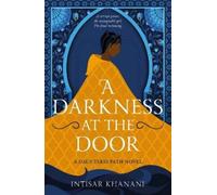 Intisar Khanani A Darkness at the Door (Tascabile) Dauntless Path