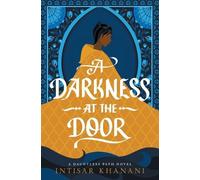 Intisar Khanani A Darkness at the Door (Tascabile) Dauntless Path