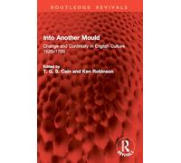 Into Another Mould: Change and Continuity in English Culture 1625-1700