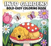 Into Gardens Bold & Easy Coloring Book: Whimsical Flora for Creative Minds