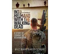 Miles Vining Kevin Schranz Into Helmand with the Walking Dead (Tascabile)