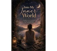 Into My Inner World: A Shadow Work Journal for Deep Self-Reflection, Healing & Emotional Clarity