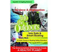 Into Safe and Smart Boating - A Crash Course in Boating Safety Education