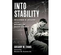 Into Stability: Walter R. Evans and the Story of Root Locus (Color Interior Edition)