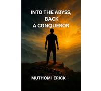 Into the Abyss, Back a Conqueror