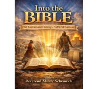 Into the Bible: Old Testament History - 1st & 2nd Samuel