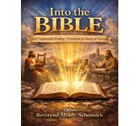 Into the Bible: Old Testament Poetry - Proverbs, Ecclesiastes & Song of Songs