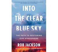 Into the Clear Blue Sky: The Path to Restoring Our Atmosphere