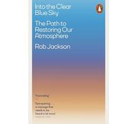 Into the Clear Blue Sky: The Path to Restoring Our Atmosphere