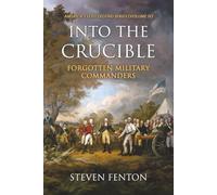 Into the Crucible: Forgotten Military Commanders
