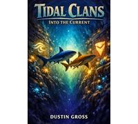 INTO THE CURRENT: Book One of Tidal Clans