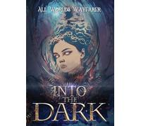 Into the Dark: A Dark Fantasy and Fantastical Horror Anthology: 3