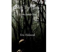 Into The Dark: A Shane Alexander Novel: 2