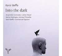Beffa, K./ Deshayes, Karine/ Fargot, Johan - Into The Dark Rainbow, Nuit Obscure Dedales