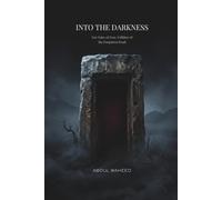 Into the Darkness: Ten Tales of Fear, Folklore & the Forgotten Dead
